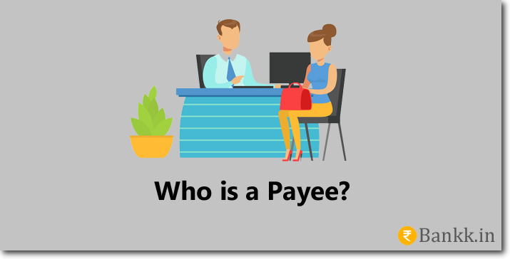 Who is a Payee?