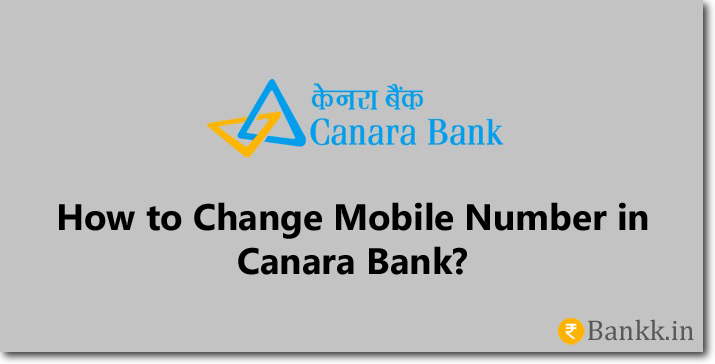 Steps to Change Mobile Number in Canara Bank