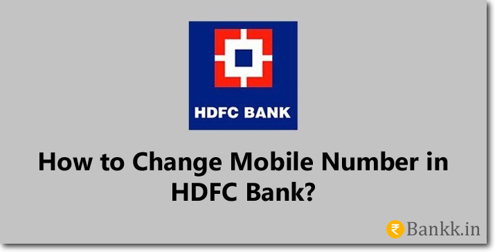 Steps to Change Mobile Number in HDFC Bank
