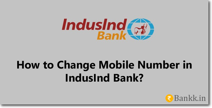 Steps to Change Mobile Number in IndusInd Bank