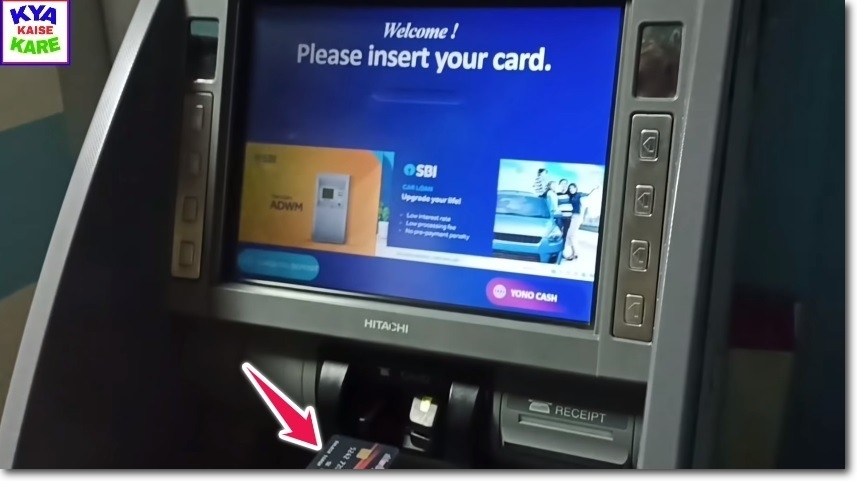 Insert your Debit Card into the Machine