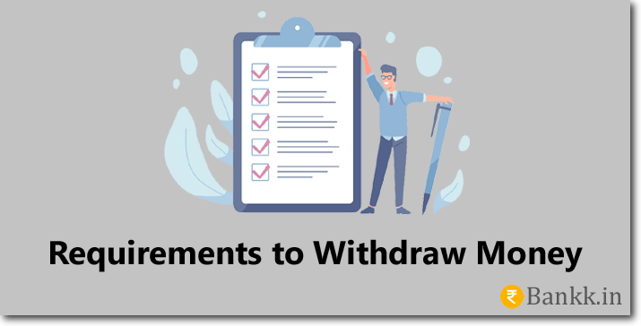 What are the Requirements to Withdraw Money?