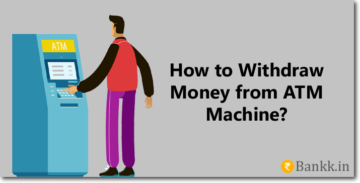 How to Withdraw Money from ATM Machine?