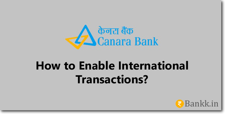 Enable International Transaction on Canara Bank Debit Card