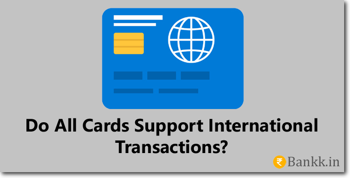 Do All Cards Support International Transactions?