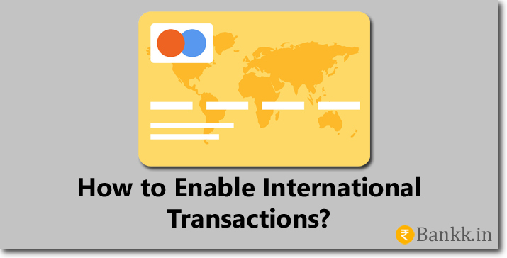 Steps to Enable International Transactions on Debit Card