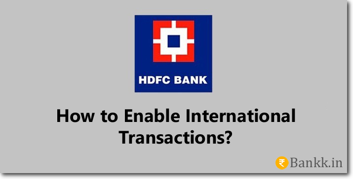 Enable International Transaction on HDFC Bank Debit Card
