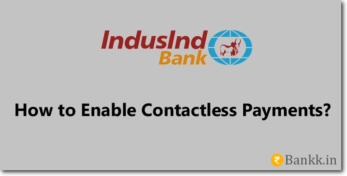 Enable Contactless Payments on IndusInd Bank Cards