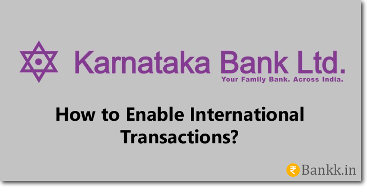 Enable International Transaction on Karnataka Bank Debit Card