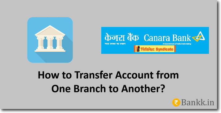 Transfer Canara Bank Account from One Branch to Another