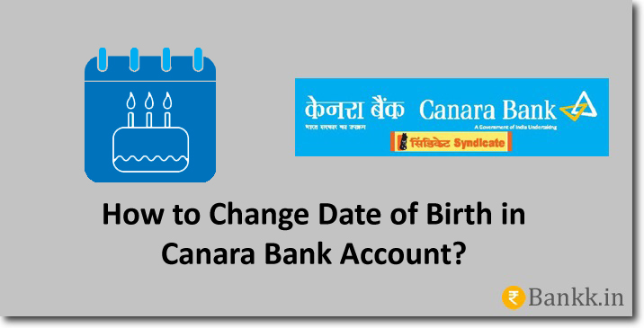 Change Date of Birth in Canara Bank Account